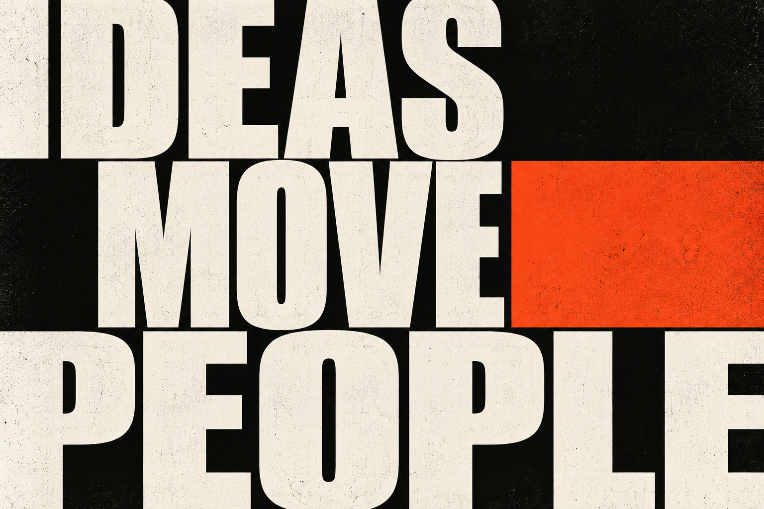 Ideas Move People — an experimental black and vermilion typography study